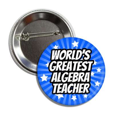 worlds greatest algebra teacher blue burst stars button