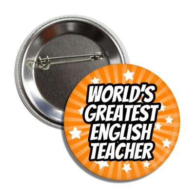 worlds greatest english teacher orange burst stars button