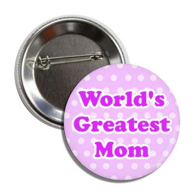 worlds greatest mom button