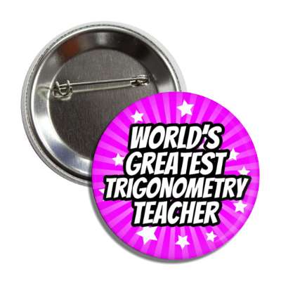 worlds greatest trigonometry teacher magenta burst stars button