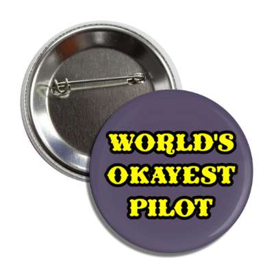 worlds okayest pilot button