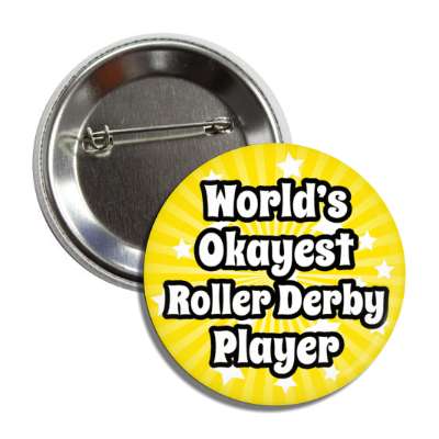 worlds okayest roller derby player button