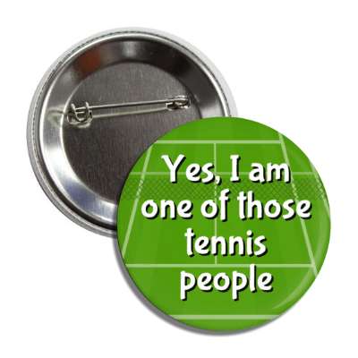 yes i am one of those tennis people tennis court button