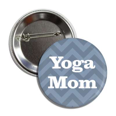 yoga mom chevron button