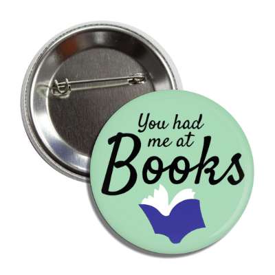 you had me at books button