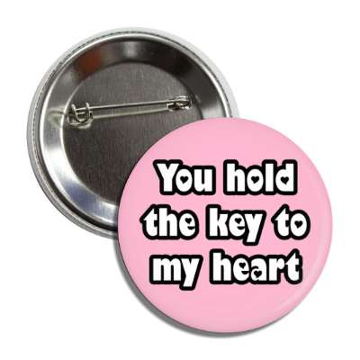 you hold the key to my heart button