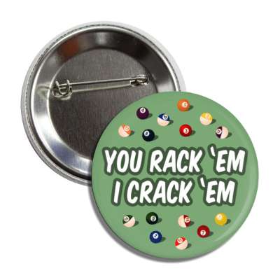 you rack em i crack em pool balls button