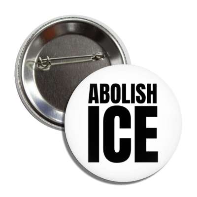 abolish ice activism slogan button