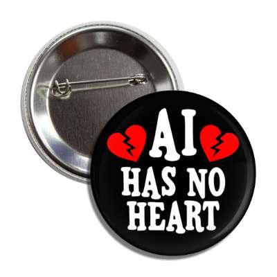 ai has no heart broken red hearts black white button