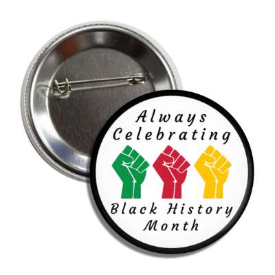 always celebrating black history month green red gold black button