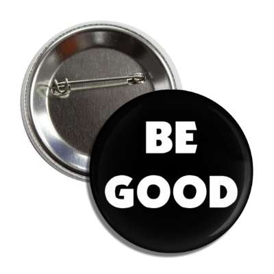 be good activism slogan black button