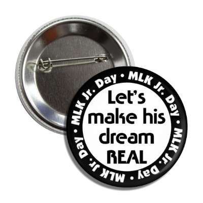 circular mlk jr day lets make his dream real button