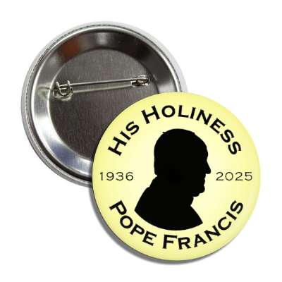 cream his holiness pope francis memorial banner 1936 to 2025 button
