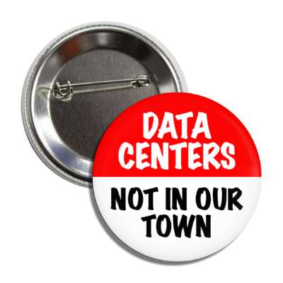 data centers not in our town protest button