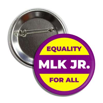 equality for all mlk jr yellow purple button