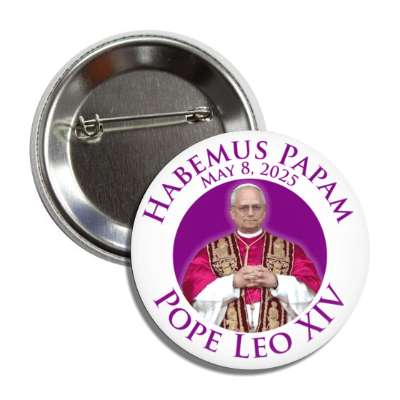 habemus papam may 8 2025 pope leo xiv catholic button