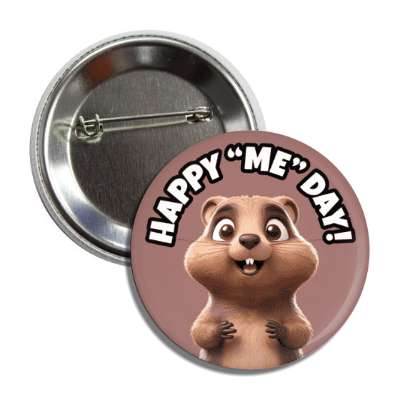 happy me day cute groundhog button