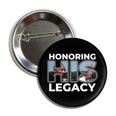 honoring his legacy martin luther king jr speech button