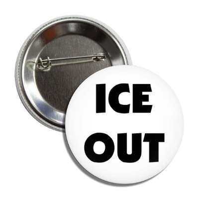 ice out activism slogan button