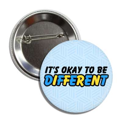 its okay to be different blue yellow down syndrome button