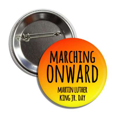 marching onward martin luther king jr day red orange yellow gradient button