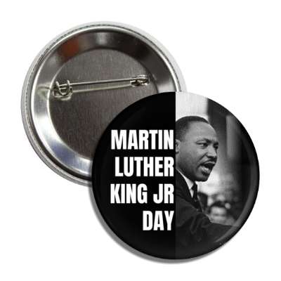 martin luther king jr day speech black white button
