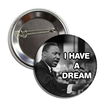 martin luther king jr speech i have a dream quote button
