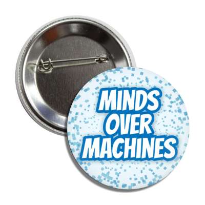 minds over machines blue white button