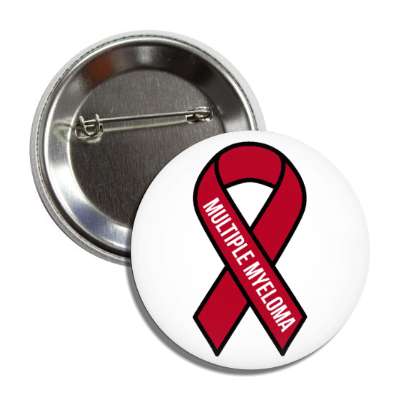 multiple myeloma burgundy awareness ribbon button