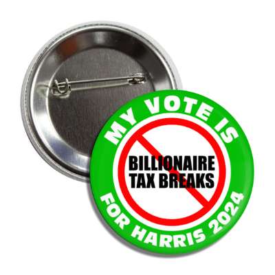 my vote is for harris 2024 red slash no billionaire tax breaks green button