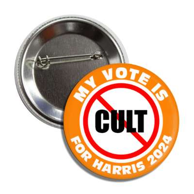 my vote is for harris 2024 red slash no cult orange button