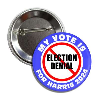 my vote is for harris 2024 red slash no election denial blue button