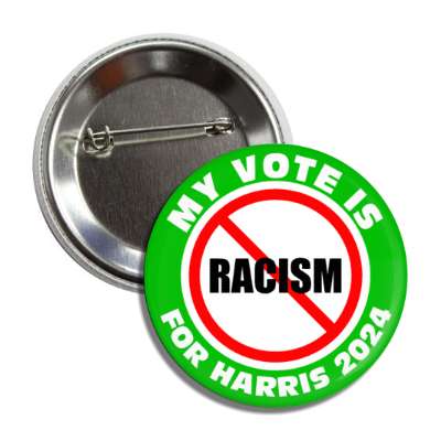 my vote is for harris 2024 red slash no racism green button