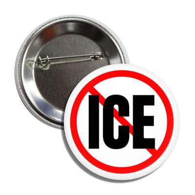 no ice red slash activism slogan button