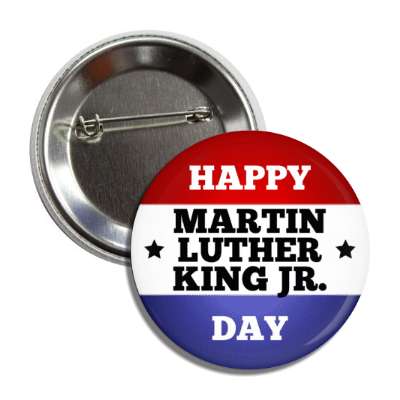 patriotic happy martin luther king jr day red white blue stars button