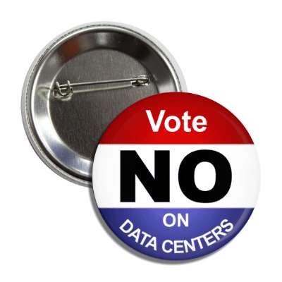 political style vote no on data centers red white blue button