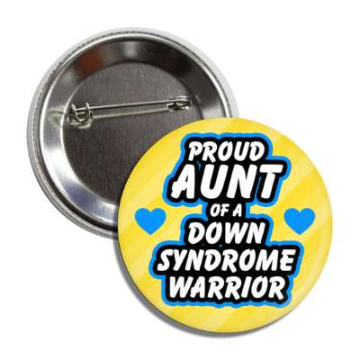 proud aunt of a down syndrome warrior hearts button