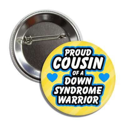 proud cousin of a down syndrome warrior hearts button