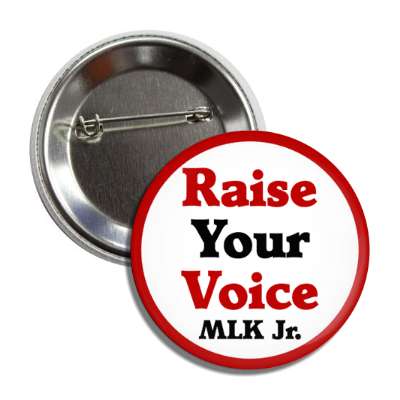 raise your voice mlk jr martin luther king jr red white black button