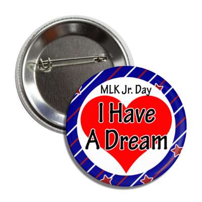 red white blue mlk jr day red heart i have a dream quote button