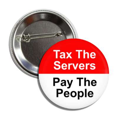 red white tax the servers pay the people ai solution button