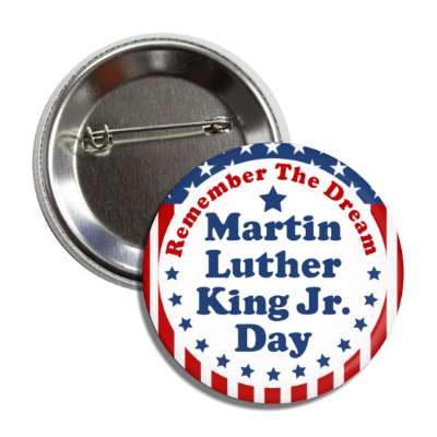 remember the dream martin luther king jr day red white blue stars stripes button