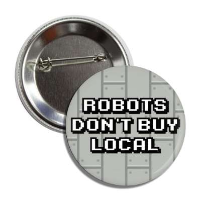 robots dont buy local button
