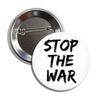 stop the war peaceful protest black paint button