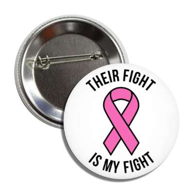 their fight is my fight breast cancer pink awareness ribbon button