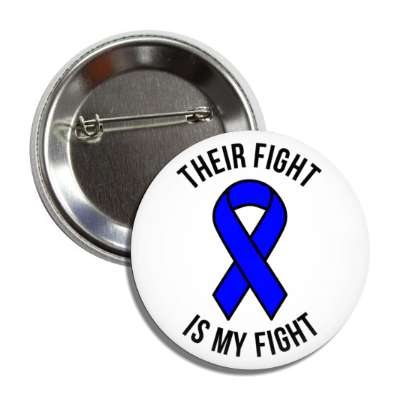 their fight is my fight dark blue awareness ribbon button
