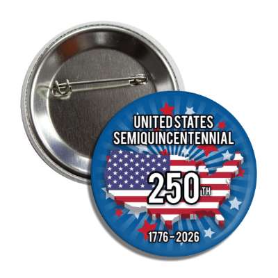 united states semiquincentennial 250th 1776 to 2026 button