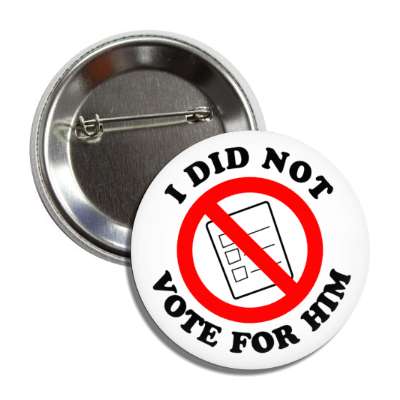 voting ballot red slash anti i did not vote for him button