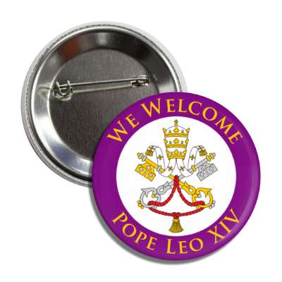 we welcome pope leo xiv papal regalia emblem button