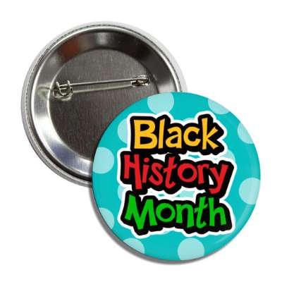 whimsical black history month african flag colors aqua polka dots button
